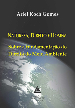 Natureza, direito e homem: Sobre a fundamentação do direito do meio ambiente