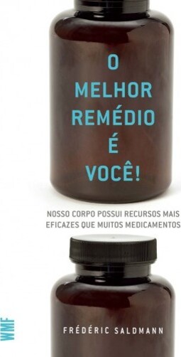 O melhor remédio e você!