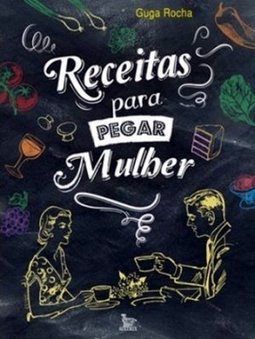 RECEITAS PARA PEGAR MULHER