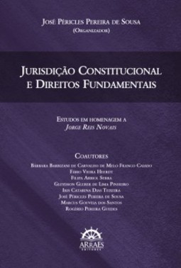 Jurisdição constitucional e direitos fundamentais: estudos em homenagem a Jorge Reis Novais