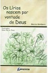 Os Lírios Nascem por Vontade de Deus