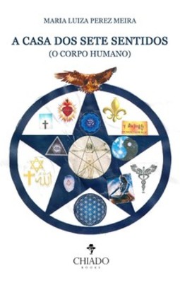 A casa dos sete sentidos: (o corpo humano)