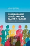Direitos humanos e inclusão social nas relações de trabalho: proteção às minorias e grupos vulneráveis