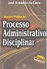 Teoria e Prática do Processo Administrativo Disciplinar