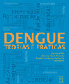 Dengue: teorias e práticas