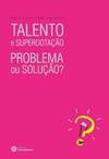Talento e superdotação: problema ou solução?