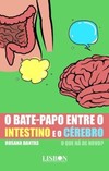 O bate-papo entre o intestino e o cérebro: o que há de novo?