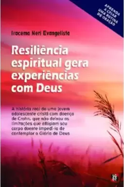 Resiliência espiritual gera experiências com Deus
