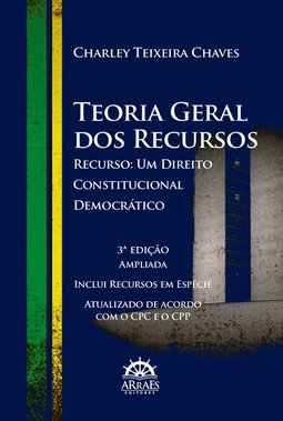 Teoria geral dos recursos: recurso: um direito constitucional democrático