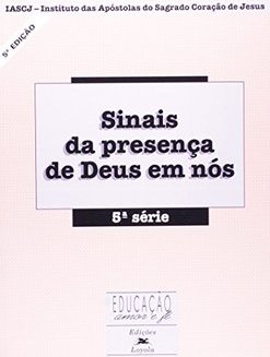 Sinais da Presença de Deus em Nós - 5 série - 1 grau