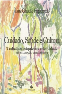 Cuidado, saúde e cultura: trabalhos psíquicos e criatividade na situação analisante