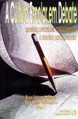 A cultura escolar em debate: questões conceituais, metodológicas e desafios para a pesquisa