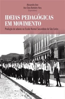 Ideias pedagógicas em movimento: produção de saberes na Escola Normal Secundária de São Carlos