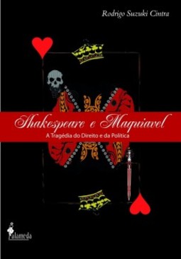 Shakespeare e Maquiavel: a tragédia do direito e da política