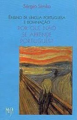 Ensino de Língua Portuguesa e Dominação: Por que Não se Aprende...
