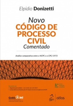 Novo código de processo civil comentado: análise comparativa entre o NCPC e o CPC/1973
