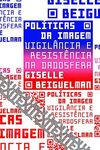 Políticas da imagem: Vigilância e resistência na dadosfera: 11