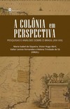 A colônia em perspectiva: pesquisas e análises sobre o Brasil (XVI-XIX)