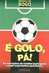 É Golo, Pá! : as Narrações do Futebol Português E.