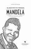 Os angolanos que libertaram Mandela: a desconstrução de um mito