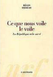 Ce Que Nos Voile Le Voile: La République Et Le Sacré  - IMPORTADO
