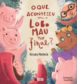 O que aconteceu com o lobo mau, no final?