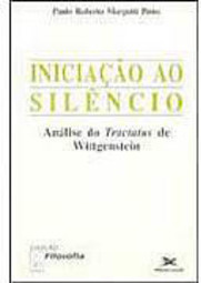 Iniciação ao Silêncio: Análise do Tractatus de Wittgenstein