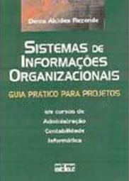 Sistemas de Informações Organizacionais: Guia Prático para Projetos
