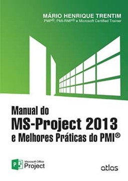 Manual do MS-Project 2013 e melhores práticas do PMI