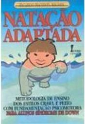 Natação Adaptada: Metodologia de Ensino dos Estilos Crawl e Peito...