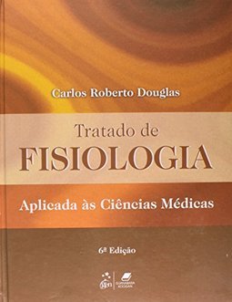 Tratado de Fisiologia: Aplicada às Ciências Médicas