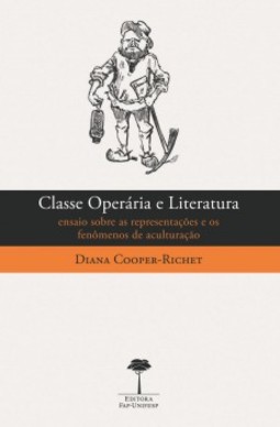 Classe operária e literatura: ensaio sobre as representações e os fenômenos de aculturação