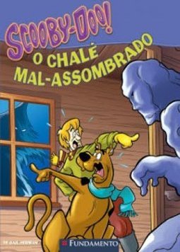 SCOOBY-DOO - O CHALÉ MAL ASSOMBRADO