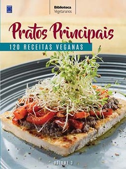 Pratos principais: 120 receitas veganas