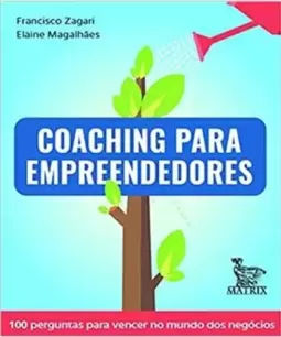 Coaching para Empreendedores: 100 Perguntas para Vencer no Mundo dos Negócios