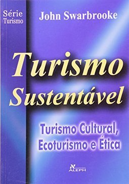 Turismo Sustentável: Turismo Cultural, Ecoturismo e Ética