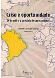 Crise e Oportunidade: o Brasil e o Cenário Internacional