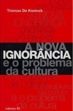 A Nova Ignorância