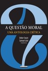 A questão moral: uma antologia crítica