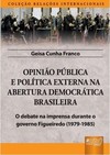 Opinião Pública e Política Externa na Abertura Democrática Brasileira