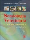 Semiologia Veterinária:  A Arte do Diagnóstico
