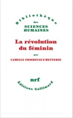 La révolution du féminin (Bibliothèque des sciences humaines)