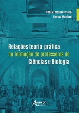 Relações teoria-prática na formação de professores de ciências e biologia