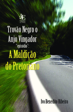Trovão negro o anjo vingador: episódio: A maldição do pretoriano
