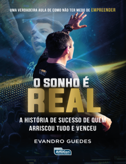 O sonho é real: a história de sucesso de quem arriscou tudo e venceu