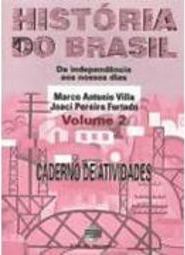 História do Brasil: da Independência aos Nossos Dias - 1 grau