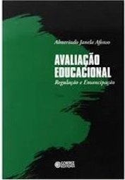 Avaliação Educacional: Regulação e Emancipação