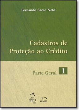 CADASTROS DE PROTECAO AO CREDITO - PARTE GERAL - VOL. 1