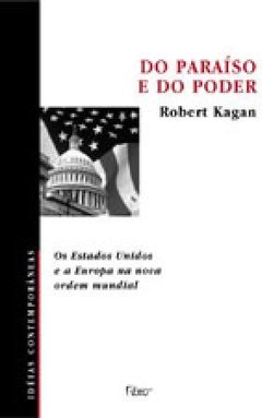 Do Paraiso e do Poder: os Estados Unidos e a Europa na Nova Ordem ...