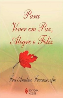 Para viver em paz, alegre e feliz